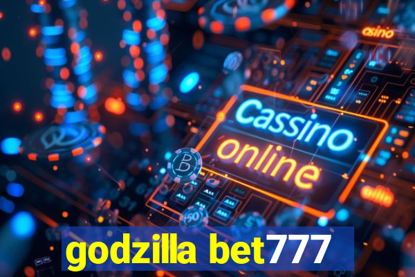 godzilla bet777